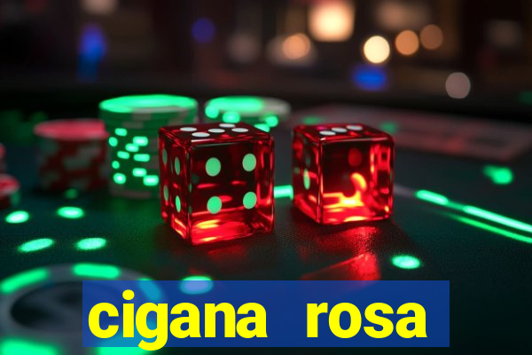 cigana rosa vermelha historia